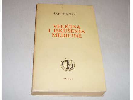 Zan Bernar - Velicina i iskusenja medicine
