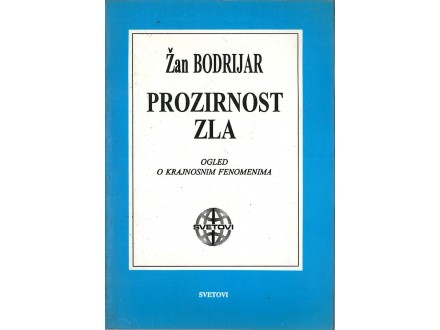 Žan Bodrijar - PROZIRNOST ZLA (retko!)