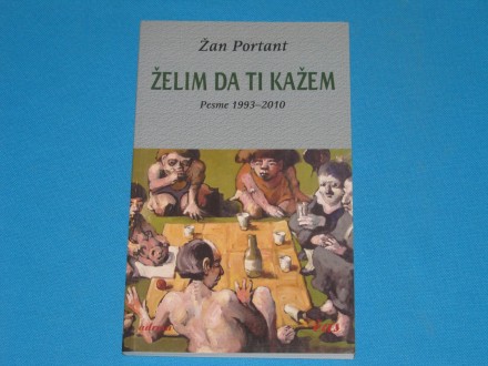 Žan Portant ŽELIM DA TI KAŽEM pesme 1993-2010