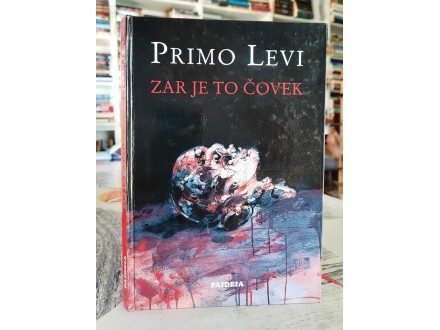 Zar je to čovek - Primo Levi