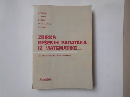 Zbirka reš.zadataka iz matematike ,Ferenci-Ungar-Čomić