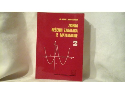 Zbirka rešenih zadataka iz matematike 2 Vene Bogoslavov