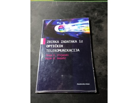 Zbirka zadataka iz optičkih telekomunikacija Crnjanski