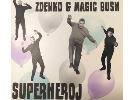 Zdenko &; Magic Bush – Superheroj