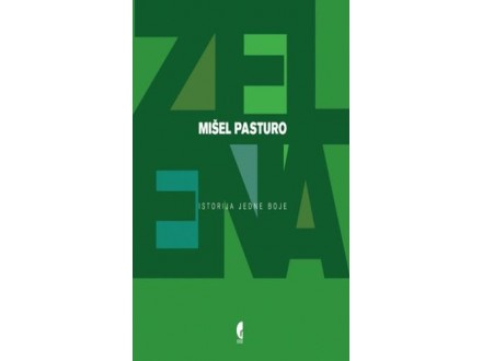 Zelena : istorija jedne boje - Mišel Pasturo