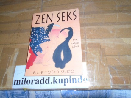 Zen seks ,Put vodjenja ljubavi Filip Tosio Sudo