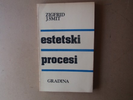 Zigfrid J. Šmit - ESTETSKI PROCESI