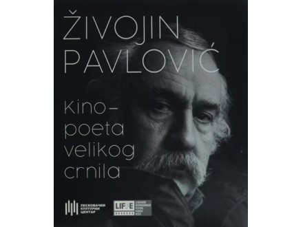 Živojin Pavlović : kino-poeta velikog crnila - Grupa autora