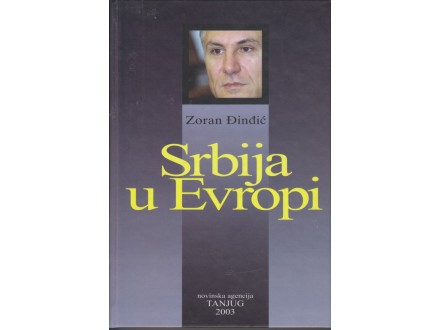 Zoran Đinđić /  SRBIJA U EVROPI - perfektttttttttttttT
