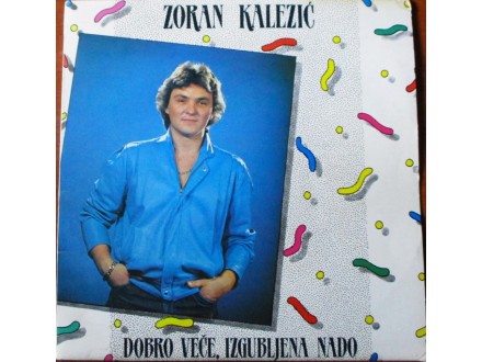 Zoran Kalezic-Dobro Vece Izgubljena Nado (1984)